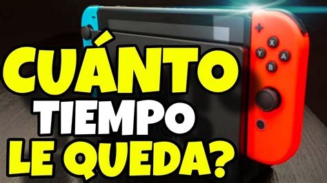 💥cuÁnto Tiempo Le Queda A Nintendo Switch💥😱la Respuesta Te SorprenderÁ😱 Youtube