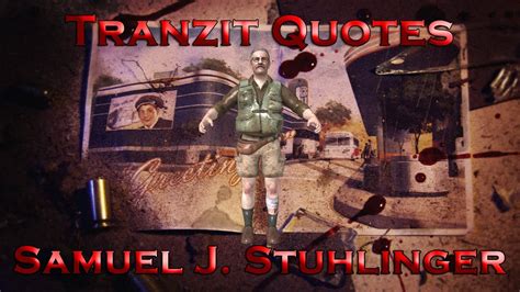 Tranzit Quotes Samuel J Stuhlinger Call Of Duty Black Ops II