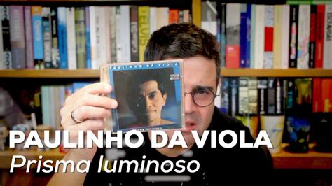 Prisma Luminoso Paulinho Da Viola Álbuns Históricos Nacional