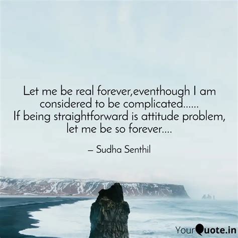 Let Me Be Real Forever Ev Quotes Writings By Sudha M YourQuote