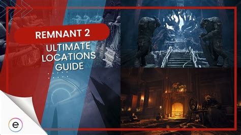 Remnant 2 All 6 Locations Explained EXputer