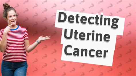 Can Blood Tests Detect Uterine Cancer Youtube