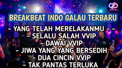 Dj Yang Telah Merelakanmu X Selalu Salah Breakbeat Indo Galau Terbaru