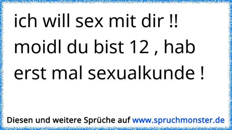 Ich Will Sex Mit Dir Moidl Du Bist Hab Erst Mal Sexualkunde