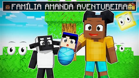 Fui Adotado Pela Fam Lia Amanda Aventureira No Minecraft Youtube