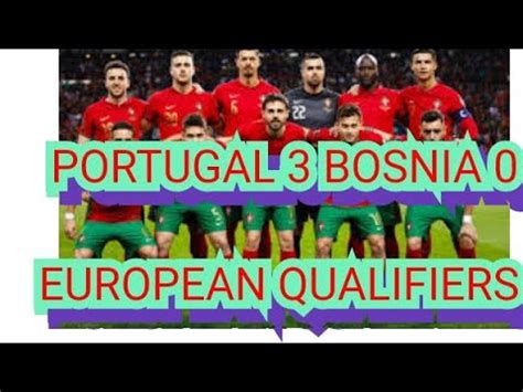 PORTUGAL VS BOSNIA 3 0 GOALS AND HIGHLIGHTS YouTube