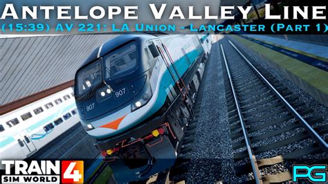 Train Sim World Antelope Valley Line Av La Union