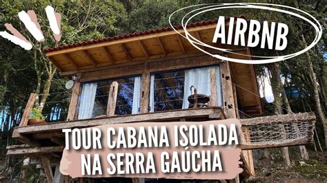 TOUR pela CABANA ISOLADA em NOVA PETRÓPOLIS na SERRA GAÚCHA AIRBNB