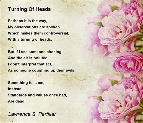 Turning Of Heads Turning Of Heads Poem By Lawrence S Pertillar