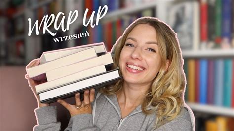 Wrap Up Podsumowanie Czytelnicze Wrze Nia Dr Book Youtube