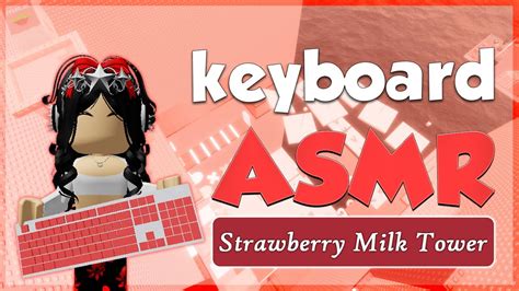 Roblox Strawberry Milk Tower But It S Keyboard Asmr Relaxing