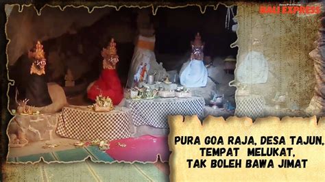 Pura Goa Raja Desa Tajun Tempat Melukat Tak Boleh Bawa Jimat YouTube