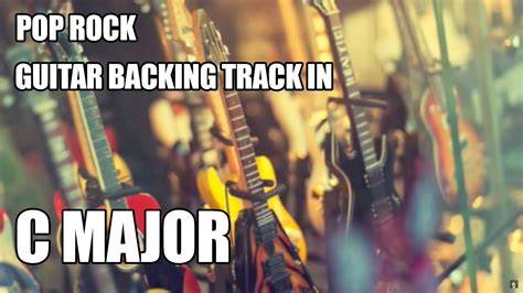 Pop Rock Guitar Backing Track In C Major A Minor Youtube