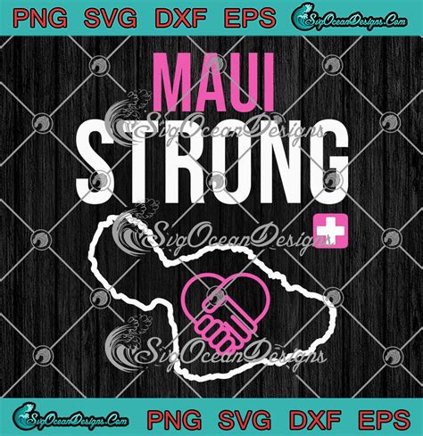 Maui Strong We Are Maui Strong Svg Hawaii Strong Svg Wildfire