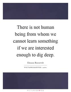 Quotes About Digging Deep Quotes