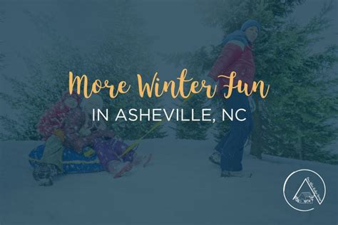 The Best Snow Tubing Near Asheville NC Our Blue Ridge House