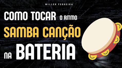 COMO TOCAR SAMBA CANÇÃO NA BATERIA YouTube