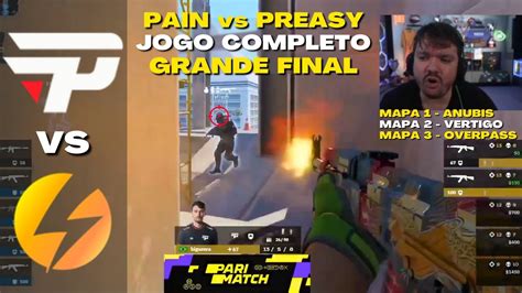 PAIN Vs PREASY GRANDE FINAL COMPLETA Todos Os Mapas CCT 2023 Online