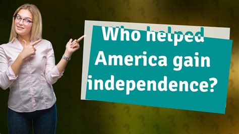 Who Helped America Gain Independence Youtube