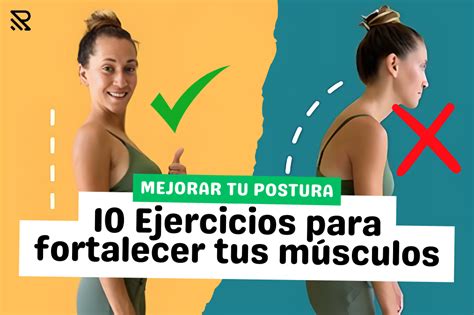 Mejorar tu Postura 10 Ejercicios para Fortalecer tus Músculos y