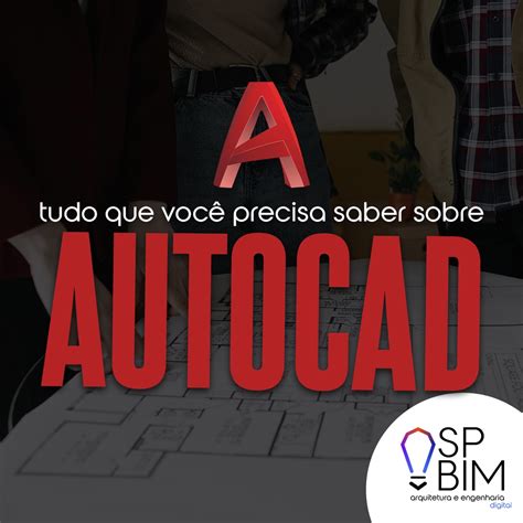 O que é o AutoCAD SPBIM ARQUITETURA DIGITAL