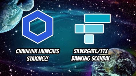 Chainlink Launches Staking FTX Silvergate Banking Scandal YouTube