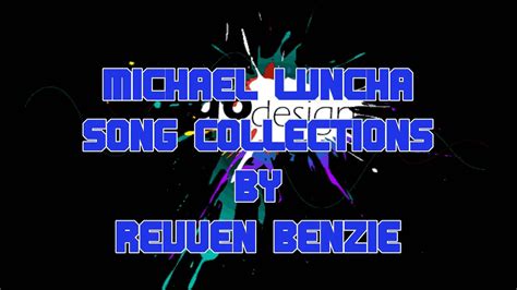 Michael Luncha Songs Collection Youtube