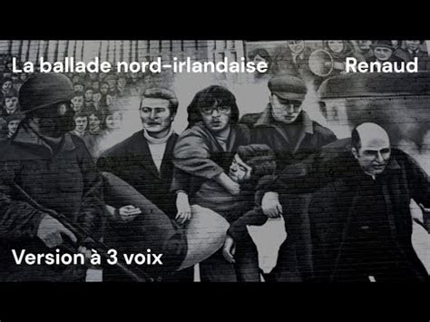 Renaud La Ballade Nord Irlandaise Voix Youtube