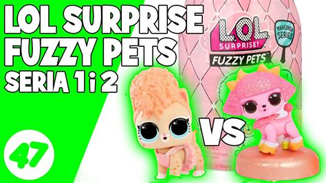 Lol Surprise Fuzzy Pets Po Polsku Porównanie 1 I 2 Serii Lol