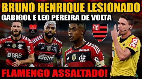 ATUALIZAÇÃO SOBRE LESÃO DE BRUNO HENRIQUE GABI E LEO PEREIRA VOLTAM