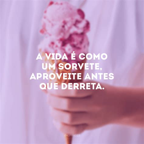 Frases Bonitas Sobre A Vida Para Te Incentivar A Viver Intensamente