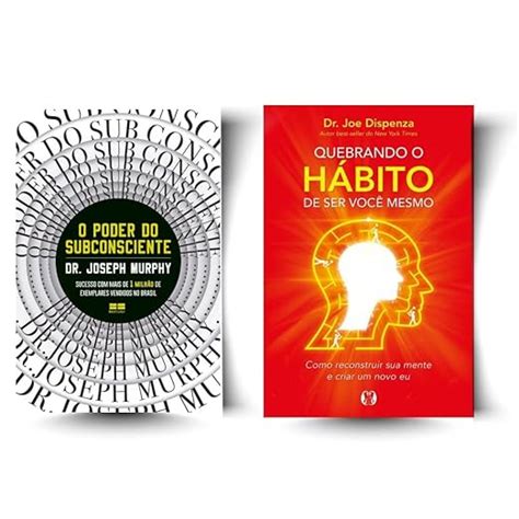 Quebrando O Hábito De Ser Você Mesmo Pdf Grátis - Kit: O poder do subconsciente + Quebrando o Hábito de ser Você Mesmo (2 ...