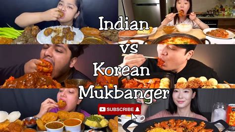 Indian Vs Korean Mukbangers Eating Savoury Foods YouTube