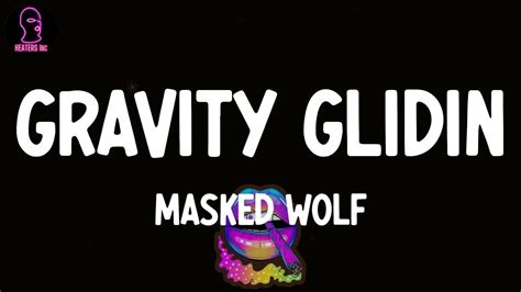 Masked Wolf Gravity Glidin Lyrics Youtube