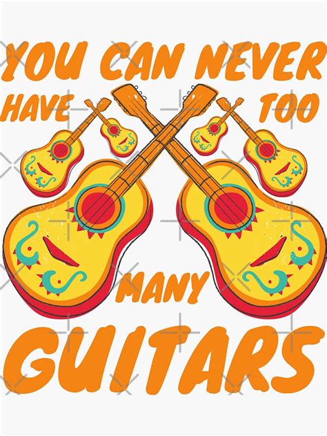 You Can Never Have Too Many Guitars Sticker For Sale By Yosite Redbubble