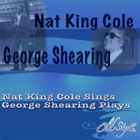 Play Nat King Cole Sings George Shearing Plays By Nat King Cole