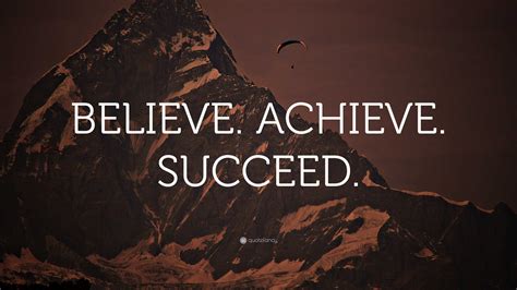 “BELIEVE. ACHIEVE. SUCCEED.” Wallpaper by QuoteFancy