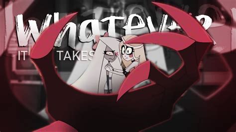 Whatever It Takes Hazbin Hotel [mv] Youtube