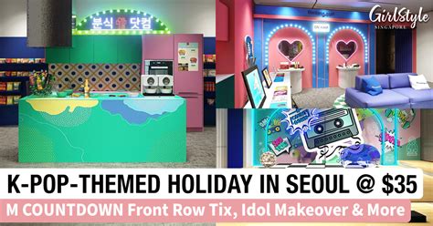 K Pop Holiday In Seoul Idol Makeover M Countdown Tix