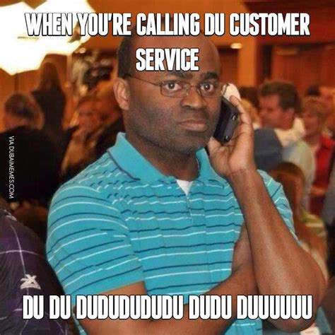 When You’re Calling DU Customer Service… Du Du Dududududu Dudu Duuuuuu ...