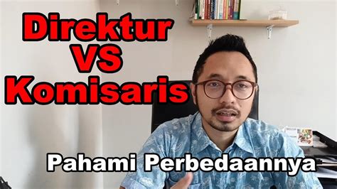 Perbedaan Direktur Dan Komisaris I Pahami Secara Sederhana Youtube