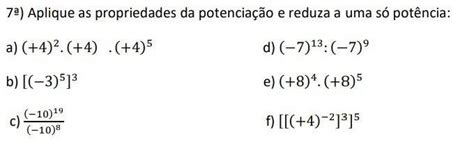 7ª Aplique As Propriedades Da Potenciação E Reduza A Uma Só Potência