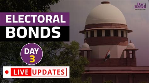 Electoral Bonds Case Live Updates From Supreme Court [day 3]