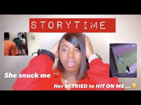 Storytime I Had Fights In One Day Video Included She Snuck Me