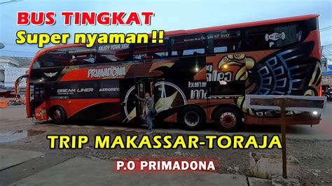 BUS MAKASSAR TORAJA PALING DICARI PO PRIMADONA DOUBLE DECKER YouTube