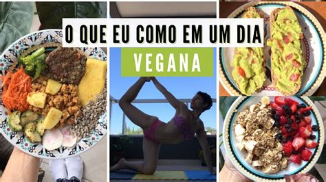 O Que Eu Como Em Um Dia Vegano Saud Vel Barato E Pr Tico Youtube