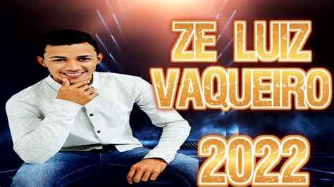 ZE LUIZ VAQUEIRO CD 2022 FORRÓ DE VAQUEIRO YouTube