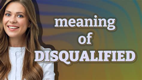 Disqualified Meaning Of Disqualified Youtube