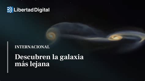 Nuevo récord descubren la galaxia más lejana a 13 500 millones de