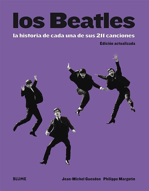 Los Beatles La Historia De Cada Una De Sus Canciones Jean Michel